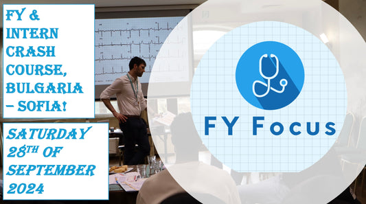 FY & Intern Crash Course Sofia, BULGARIA - Saturday the 28th of September 2024- SOLD OUT!
